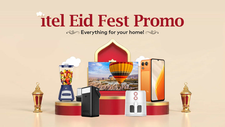 itel Eid Fest Promo 2026: Everything for Your Home This Eid Season