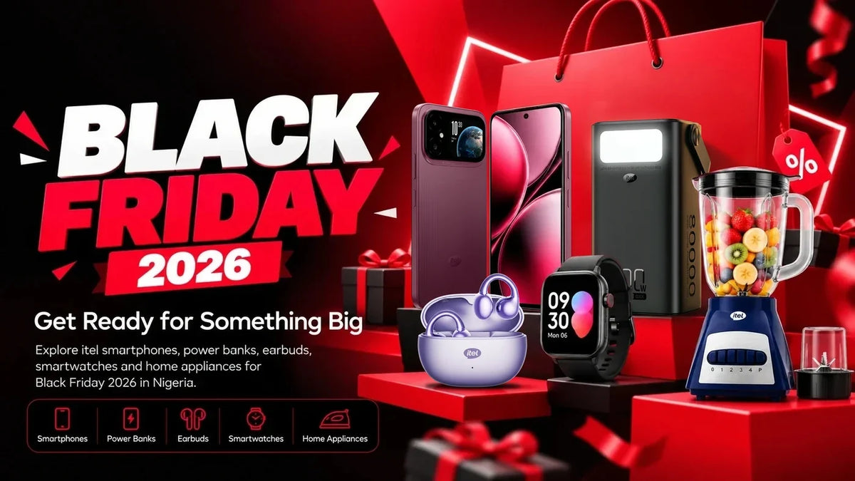 itel Black Friday 2026 Deals in Nigeria What to Expect on Phones, Power Banks & More