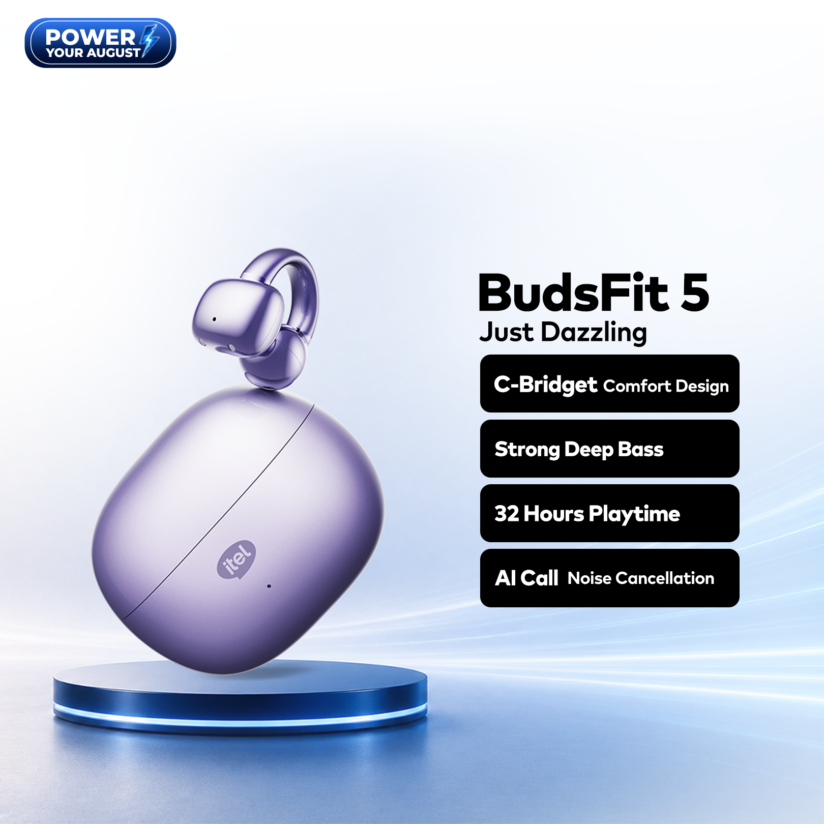 itel BudsFit 5 Earbud | Power Your August